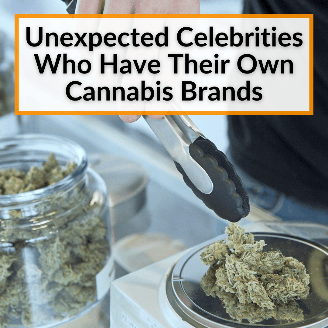 Celebrities Who Have Their Own Cannabis Brands