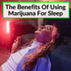 Benefits Of Marijuana For Sleep