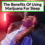 Benefits Of Marijuana For Sleep