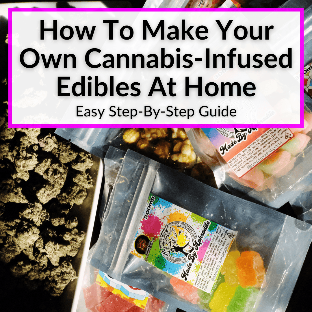 How To Make Your Own Cannabis-Infused Edibles